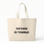 Anything is Possible Canvas Bags