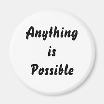 Anything is Possible Fridge Magnets