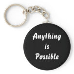 Anything is Possible Keychain