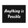 Anything is Possible Post Card