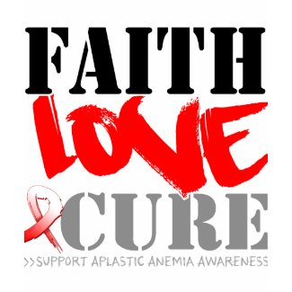 Aplastic Anemia Faith Love Cure shirt