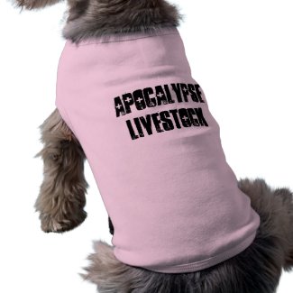 Apocalypse Livestock Doggie T Shirt