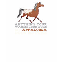 Appaloosas Do It Better t-shirts