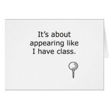 Appearing Like I Have Class Golf Design Cards