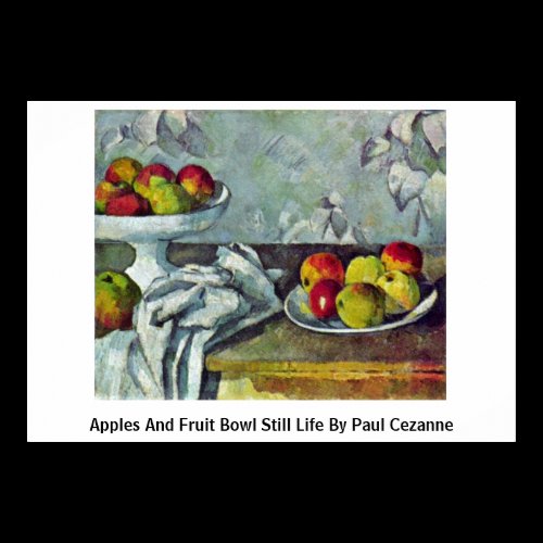 Apples And Fruit Bowl Still Life By Paul Cezanne Posters