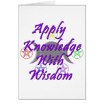 Apply Knowledge With Wisdom Greeting Cards