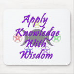 Apply Knowledge With Wisdom Mouse Pads