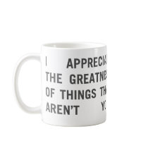 "Appreciate Greatness" Mug