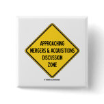 Approaching Mergers & Acquisitions Discussion Zone Pinback Button