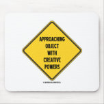 Approaching Object With Creative Powers (Sign) Mousepad