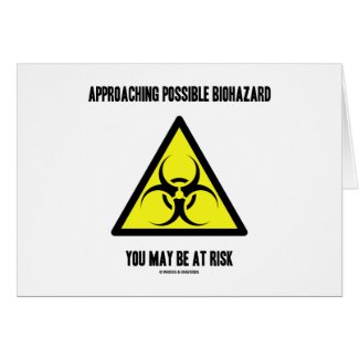 Approaching Possible Biohazard You May Be At Risk card