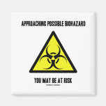 Approaching Possible Biohazard You May Be At Risk Fridge Magnets
