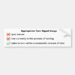 "Appropriate Turn Signal Usage" Bumper Sticker bumper stickers