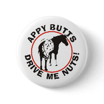 Appy Butts Drive Me Nuts Pinback Buttons