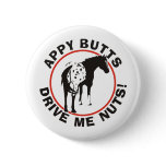 Appy Butts Drive Me Nuts buttons