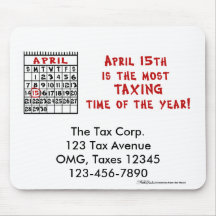 April 15 Most Taxing Tme of the Year! Mousepad