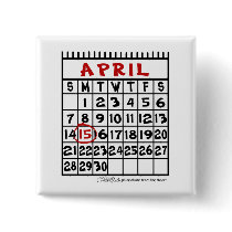 April 15-Tax Humor Pinback Button
