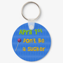 April 1st Sucker keychains