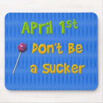 April 1st Sucker mousepads