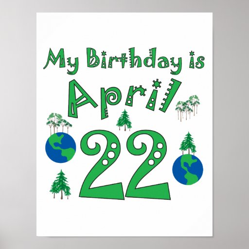 April 22nd Earth Day Birthday Poster Zazzle