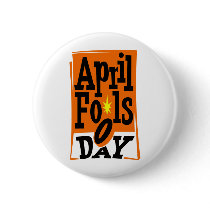 April Fools Day Pinback Button