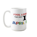 April Fools Day For ANYONE mugs