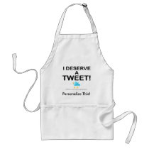 Aprons - I Deserve A Tweet
