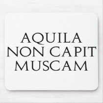 Aquila Non Capit Muscam mousepads
