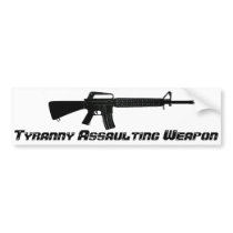 AR-15 Tyranny Assaulting Weapon Bumper Stickers