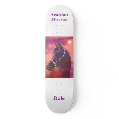 Arabian Horses Rule Skate Decks by TrailsThroughNature