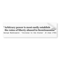 Arbitrary Power Quote by George Washington Bumper Sticker
