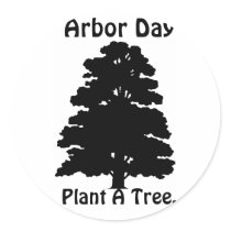 Arbor Day;Plant A tree Round Sticker
