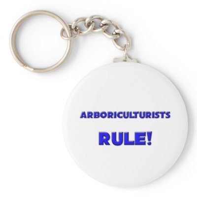 Arboriculturists Rule! Keychains by professions