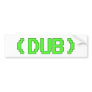 Arcade DUB shirt Bumper Stickers