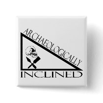 Archaeologically Inclined buttons by nakedzealot Archaeologically Inclined buttons