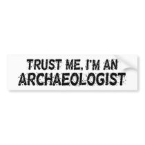 Archaeologist Bumper Sticker