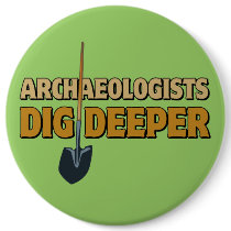 Archaeologist Dig Pinback Button