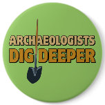Archaeologist Dig Pinback Button