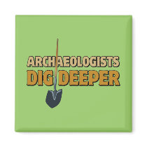 Archaeologist Dig Refrigerator Magnet