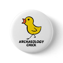 Archaeology Chick Button by chicktshirts8 Archaeology Chick Button