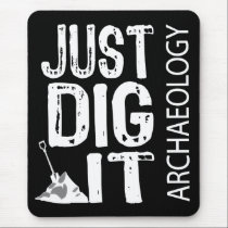 Archaeology Dig It mousepads
