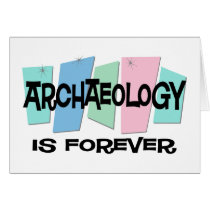 Archaeology Is Forever cards by sciencewillprevail Archaeology Is Forever cards
