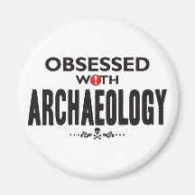 Archaeology Obsessed Fridge Magnets