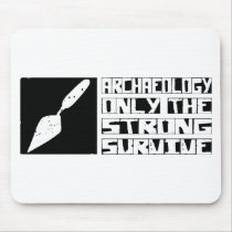 Archaeology Survive mousepads by itsallhot Archaeology Survive mousepads
