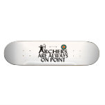 Archers Are Always On Point Skateboard Deck