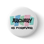 Archery Is Forever Pinback Buttons
