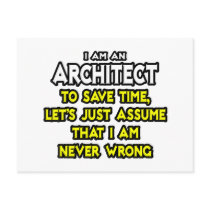 Architect...Assume I Am Never Wrong Post Card