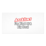 Architect...Big Deal Photo Greeting Card