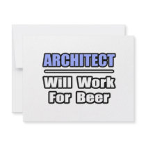 Architect...Will Work For Beer invitations by Architect_Shirts Architect...Will Work For Beer invitations