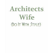 Architect's Wife t-shirts by jkawalsh Architect's Wife t-shirts